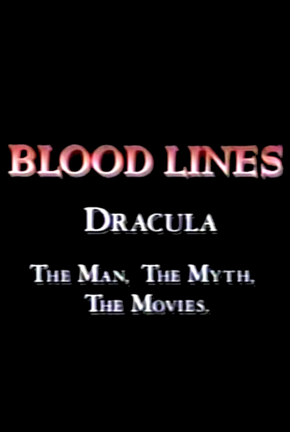 Постер Blood Lines: Dracula - The Man. The Myth. The Movies.